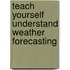 Teach Yourself Understand Weather Forecasting
