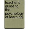 Teacher's Guide To The Psychology Of Learning by Michael J.A. Howe