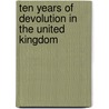 Ten Years of Devolution in the United Kingdom door Onbekend