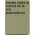 Teorias Sobre La Cultura En La Era Posmoderna