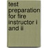 Test Preparation For Fire Instructor I And Ii