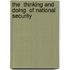 The  Thinking And Doing  Of National Security