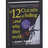 The 12 Cliches Of Selling (And Why They Work) by Barry J. Farber