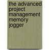 The Advanced Project Management Memory Jogger by Karen Tate