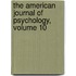 The American Journal Of Psychology, Volume 10