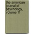 The American Journal Of Psychology, Volume 11