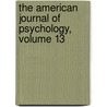 The American Journal Of Psychology, Volume 13 by Granville Stanley Hall