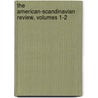 The American-Scandinavian Review, Volumes 1-2 by American-Scandinavian Foundation
