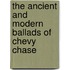 The Ancient And Modern Ballads Of Chevy Chase