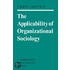 The Applicability Of Organizational Sociology