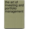 The Art of Investing and Portfolio Management by Richard Steiny