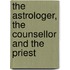 The Astrologer, The Counsellor And The Priest