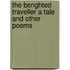 The Benghted Traveller A Tale And Other Poems
