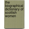 The Biographical Dictionary Of Scottish Women door Elizabeth Ewan