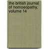 The British Journal Of Homoeopathy, Volume 14 door . Anonymous