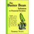 The Butter Bean Solution To Financial Freedom