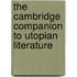 The Cambridge Companion To Utopian Literature