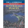 The Cambridge Dictionary of Australian Places door Richard Appleton