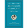 The Cambridge History of Philosophy 1870-1945 door Th. (ed.) Baldwin