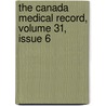 The Canada Medical Record, Volume 31, Issue 6 by Unknown