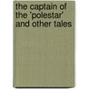 The Captain Of The 'Polestar' And Other Tales door Sir Arthur Conan Doyle