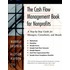 The Cash Flow Management Book For Non-Profits