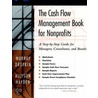 The Cash Flow Management Book For Non-Profits by Murray Dropkin