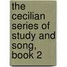 The Cecilian Series Of Study And Song, Book 2 door Onbekend