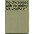 The Chersonese With The Gilding Off, Volume 2