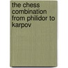 The Chess Combination From Philidor To Karpov door Raymond Keene