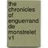 The Chronicles of Enguerrand de Monstrelet V1