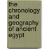 The Chronology And Geography Of Ancient Egypt