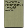 The Church Of The Covenant. A Memorial Volume by Dudley Atkins Tyng