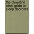 The Cleveland Clinic Guide To Sleep Disorders