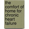 The Comfort of Home for Chronic Heart Failure by Paula Derr