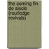 The Coming Fin de Siecle (Routledge Revivals)