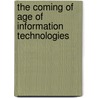 The Coming of Age of Information Technologies door Davide Gualerzi