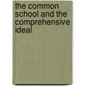 The Common School and the Comprehensive Ideal door J. Mark Halstead