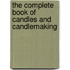 The Complete Book Of Candles And Candlemaking