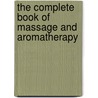 The Complete Book Of Massage And Aromatherapy door Catherine Stuart