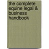 The Complete Equine Legal & Business Handbook door Milton C. Toby