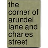 The Corner Of Arundel Lane And Charles Street door Tony Williams