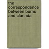 The Correspondence Between Burns And Clarinda by Robert Burns