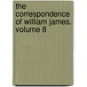 The Correspondence of William James. Volume 8 door Wilma Bradbeer