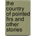 The Country of Pointed Firs and Other Stories