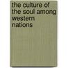 The Culture Of The Soul Among Western Nations door Ponnambalam Ramanathan
