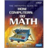 The Definitive Guide to How Computers Do Math door Clive Maxfield