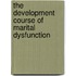 The Development Course of Marital Dysfunction