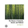The Diocese Of Limerick, Ancient And Medieval door John Begley