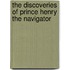 The Discoveries Of Prince Henry The Navigator